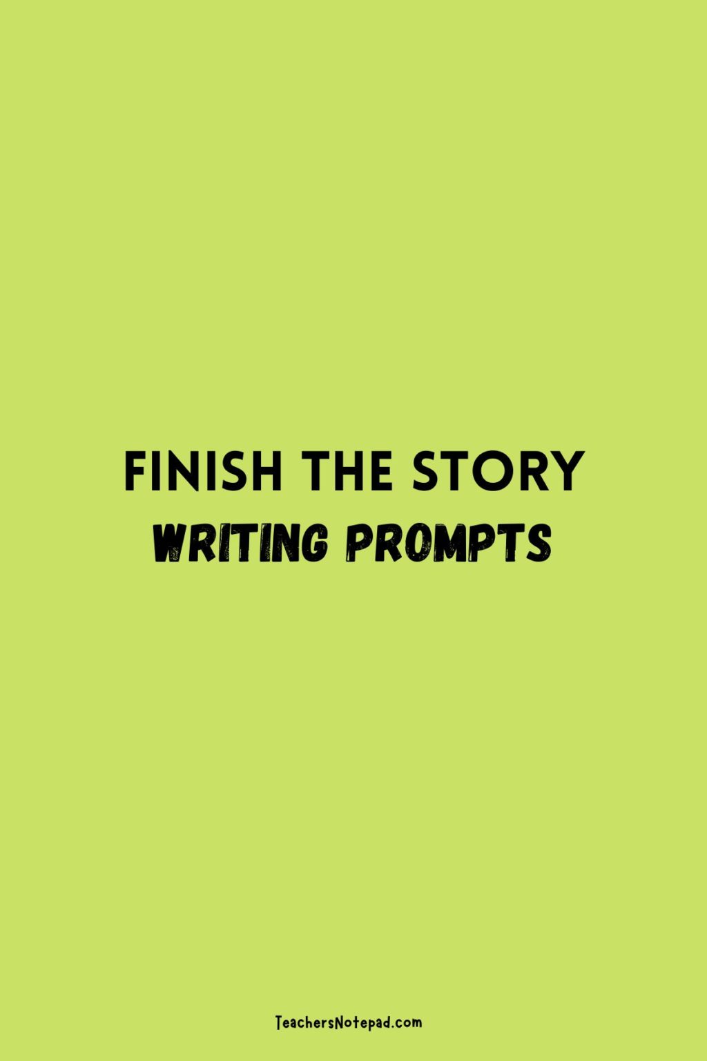 43 Finish The Story Writing Prompts – Teacher's Notepad