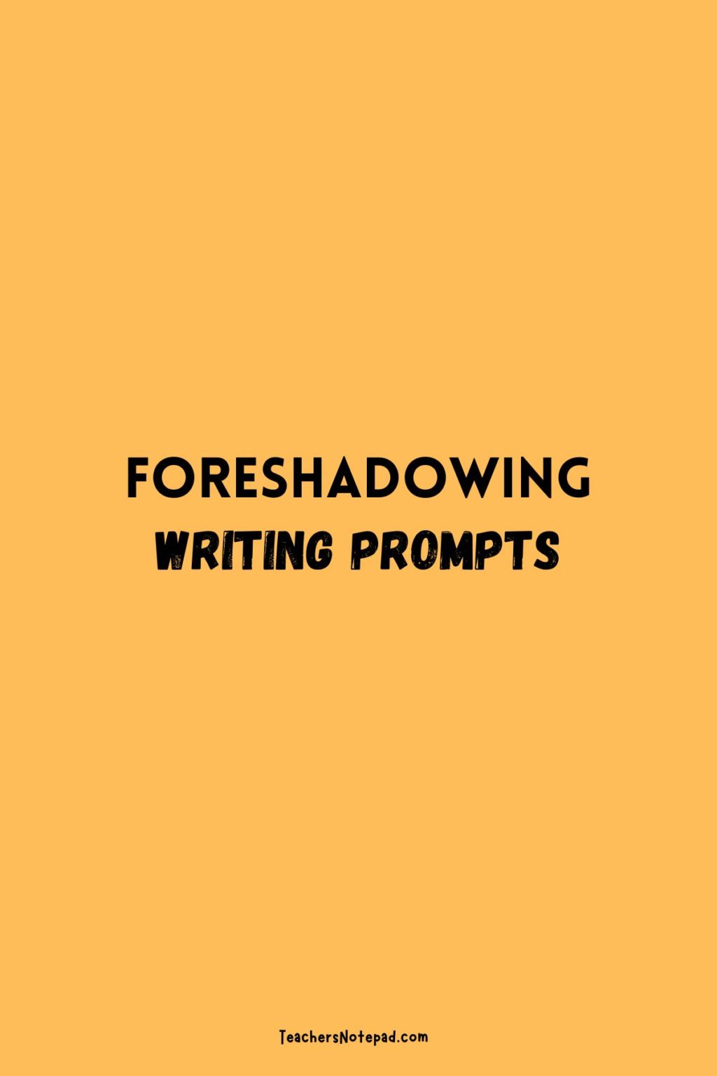 41-foreshadowing-writing-prompts-teacher-s-notepad