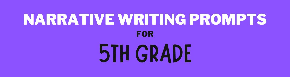 31 Narrative Writing Prompts For 5th Grade Teacher s Notepad